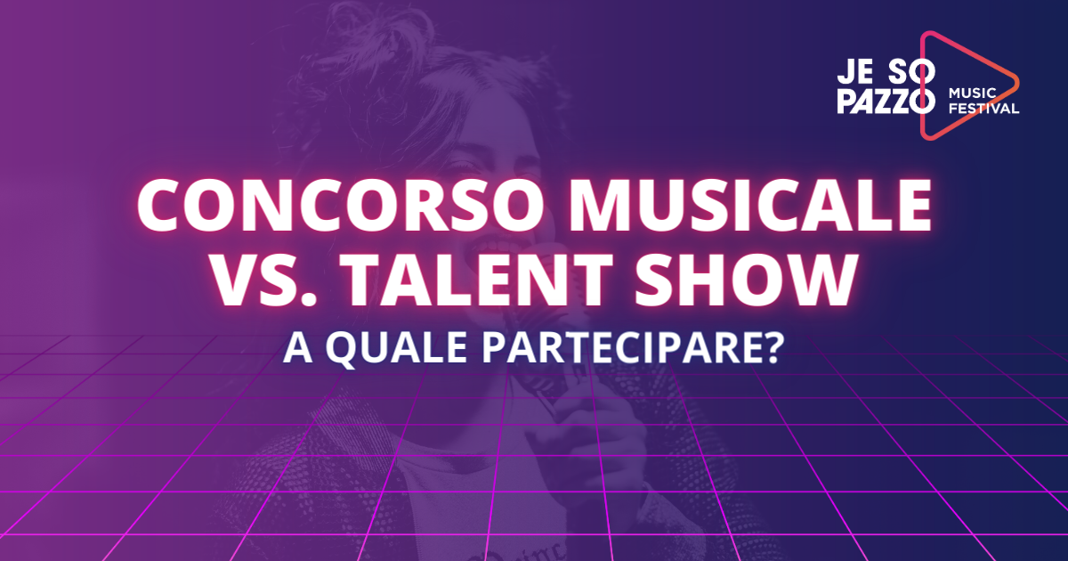 concorso musicale vs talent show: a quale partecipare?